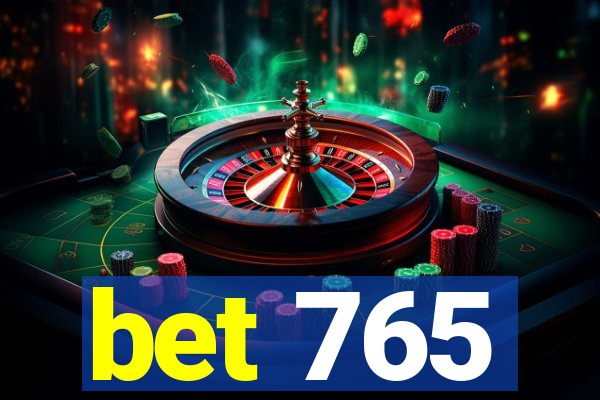 bet 765